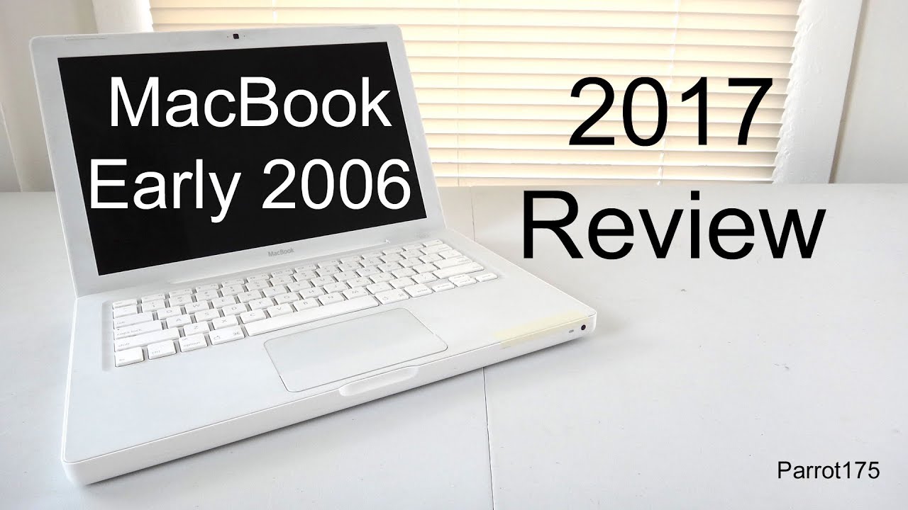 Apple MacBook Early 2006 Intel Core Duo (2017 Review) - YouTube