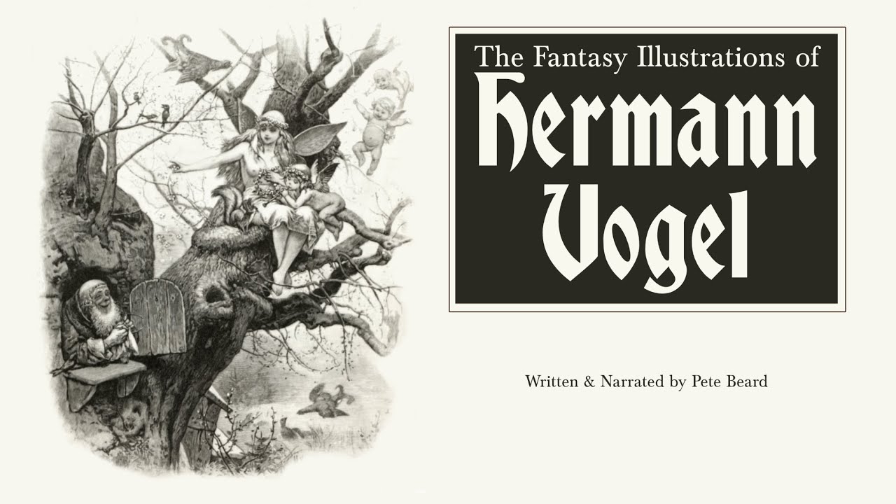 THE FANTASY ILLUSTRATIONS OF HERMANN VOGEL HD - YouTube