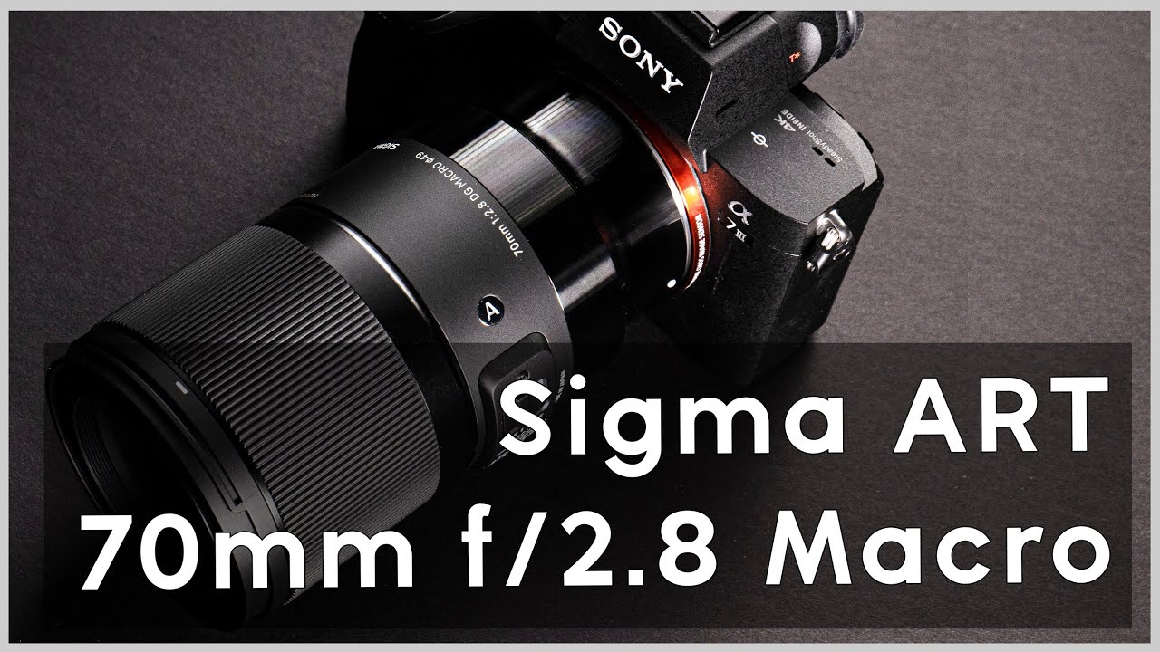 Sigma ART 70mm f/2.8 Macro DG (Sony E Mount) Review - YouTube