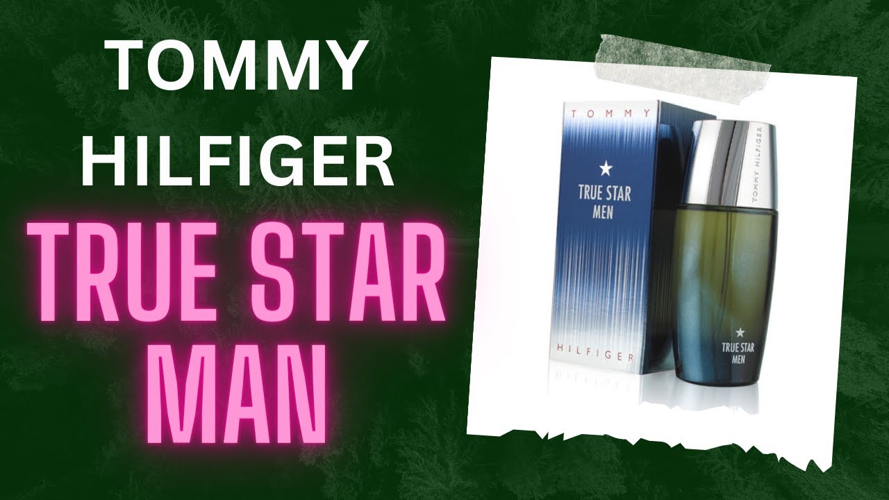 Tommy Hilfiger True Star Man fragrance review - YouTube