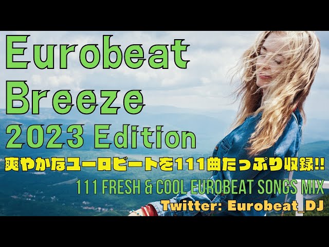 Super Eurobeat Breeze 2023 Edition ~ 爽やかなユーロビートを111曲