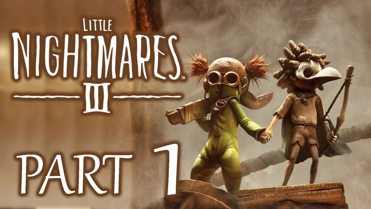 LITTLE NIGHTMARES 3 🫂 PART 1 Gameplay Walkthrough🫂 (Little