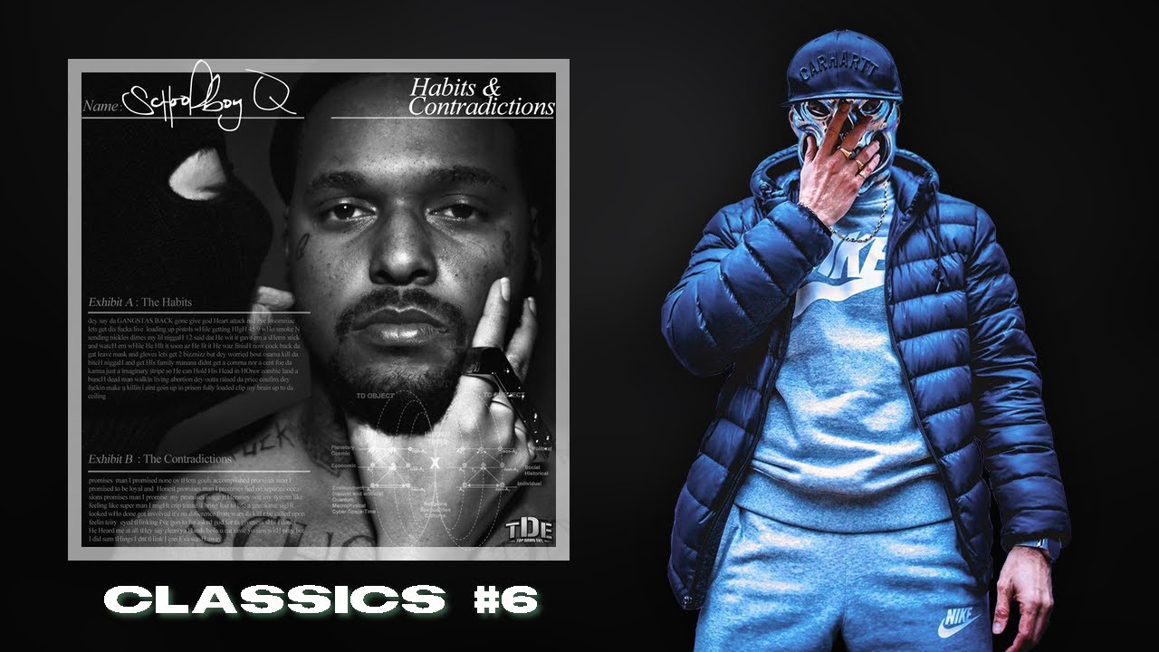 MES CLASSIQUES #6 - Habits & Contradictions (Schoolboy Q) - YouTube