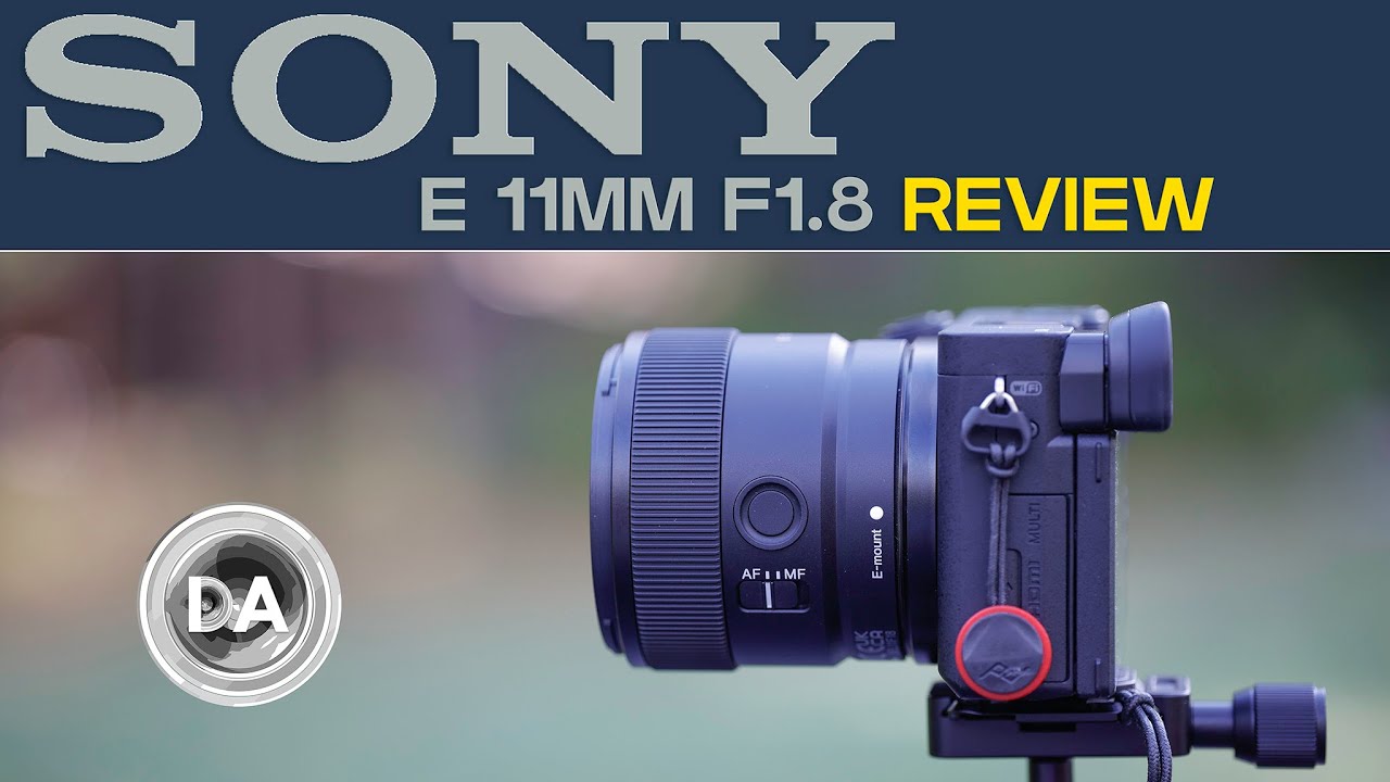 Sony 11mm F1.8 Wide Angle Prime Review | DA - YouTube