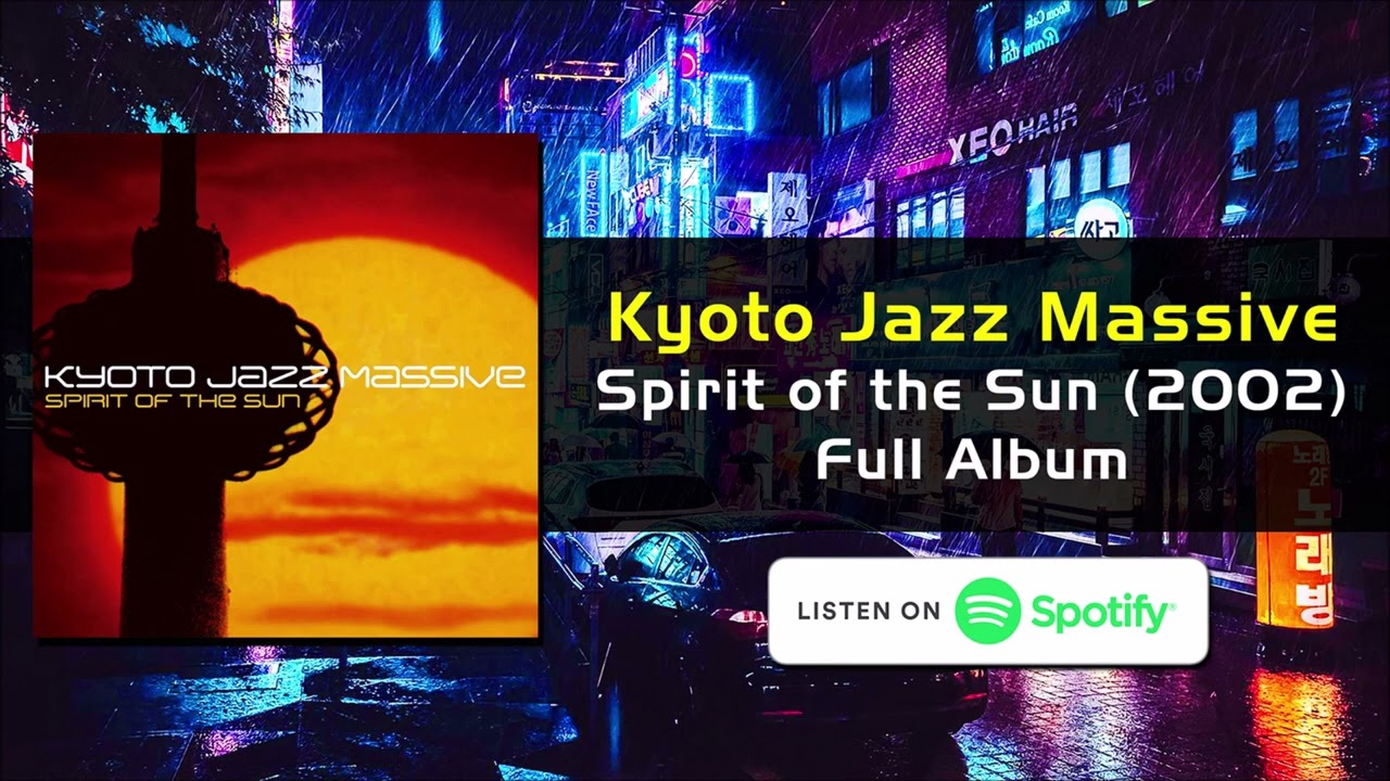 Kyoto Jazz Massive: Spirit of the Sun Full Album / Japanese Future
