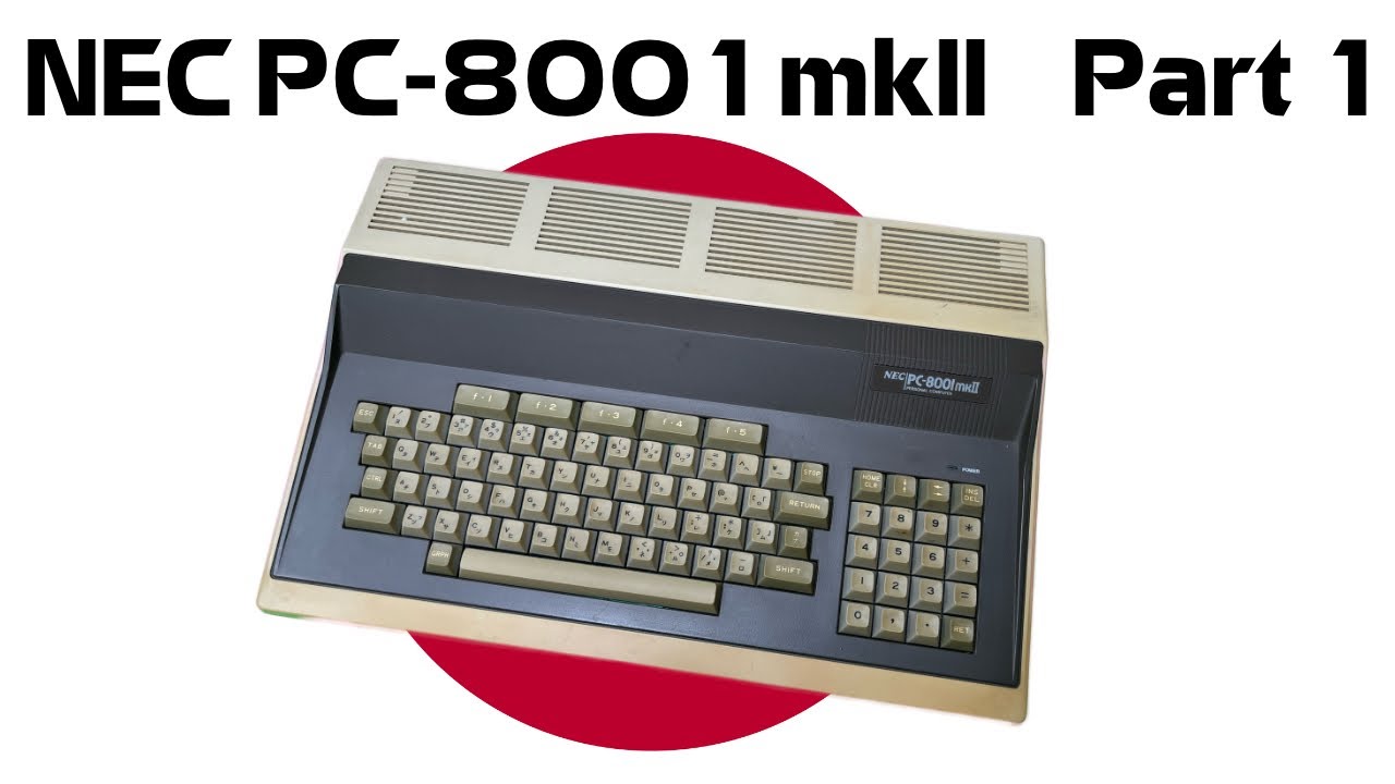 🇯🇵 NEC PC-8001 mkII: Part 1 (First Look) [#TCE0563] - YouTube