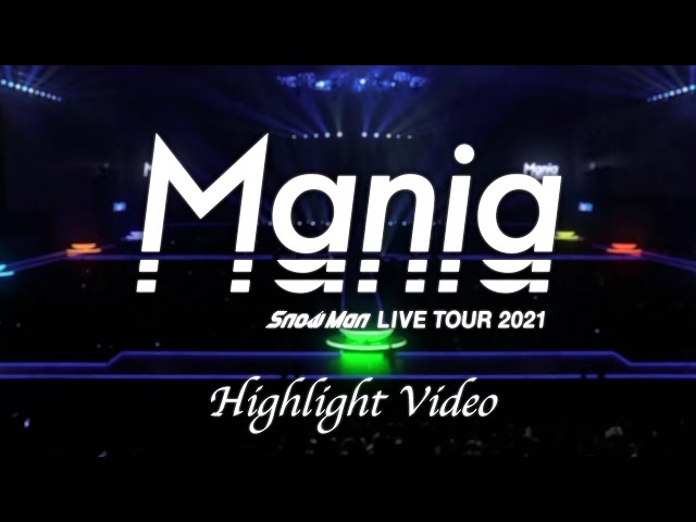 Snow Man LIVE TOUR 2021 Mania