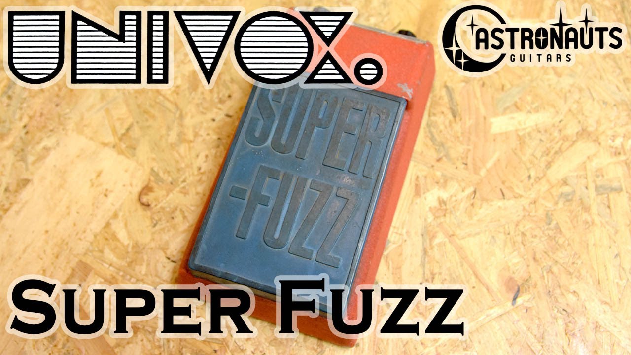 UNIVOX / SUPER FUZZ - YouTube