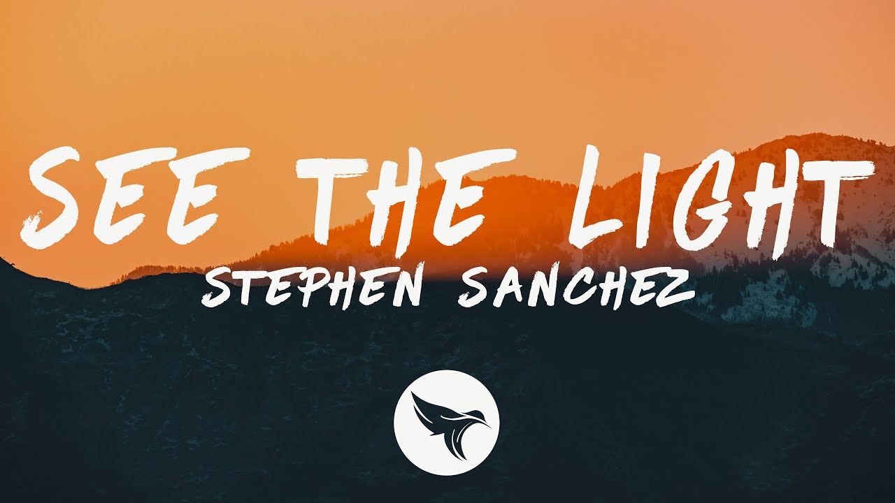 Stephen Sanchez - See The Light (Lyrics) - YouTube