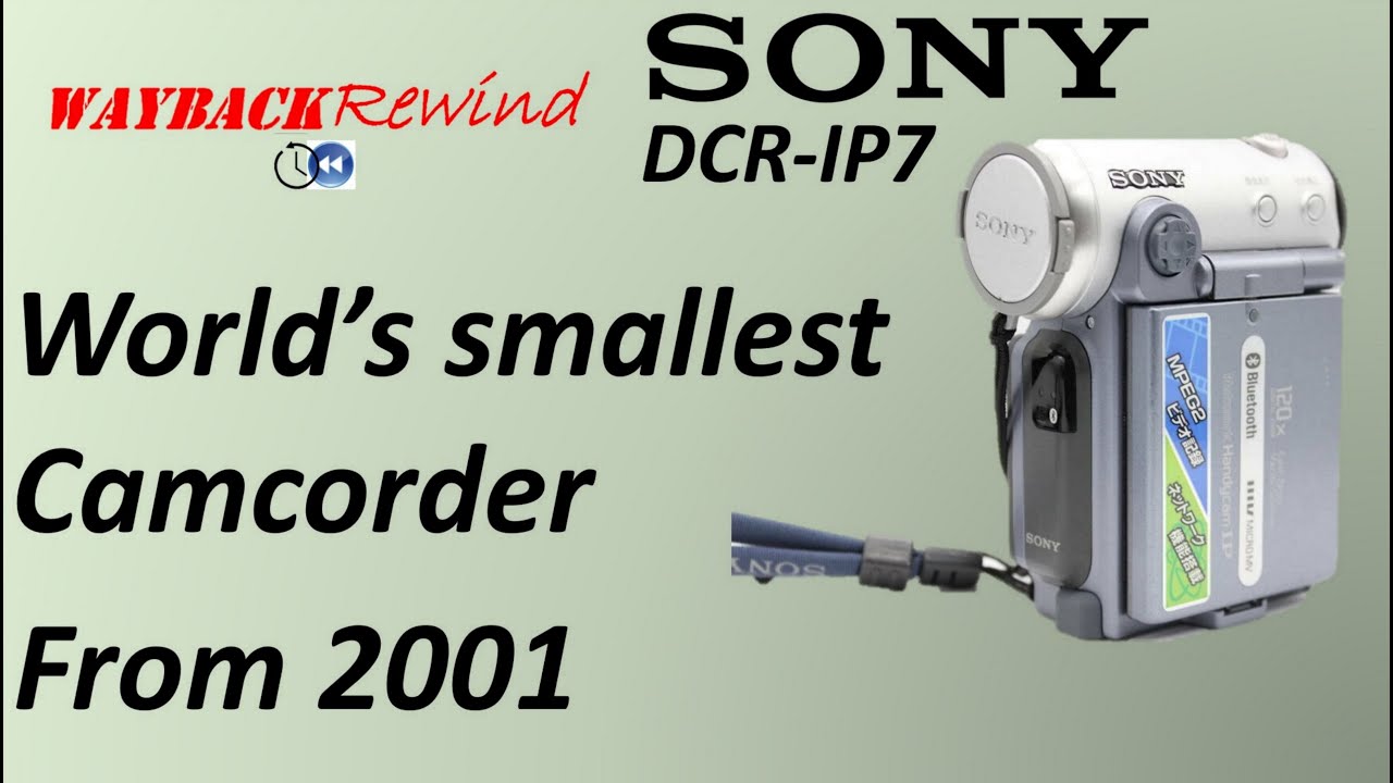 Sony DCR IP7 You need this if you like them small - YouTube
