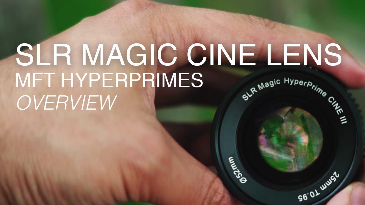 SLR Magic HyperPrime CINE lenses for Micro Four Thirds - YouTube