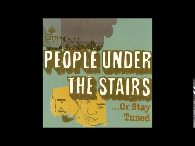 People Under The Stairs ‎– Or Stay Tuned (Full Album) - YouTube