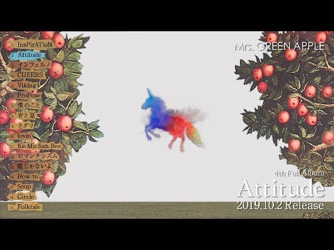Mrs. GREEN APPLE - 4th Full Album「Attitude」ダイジェスト映像