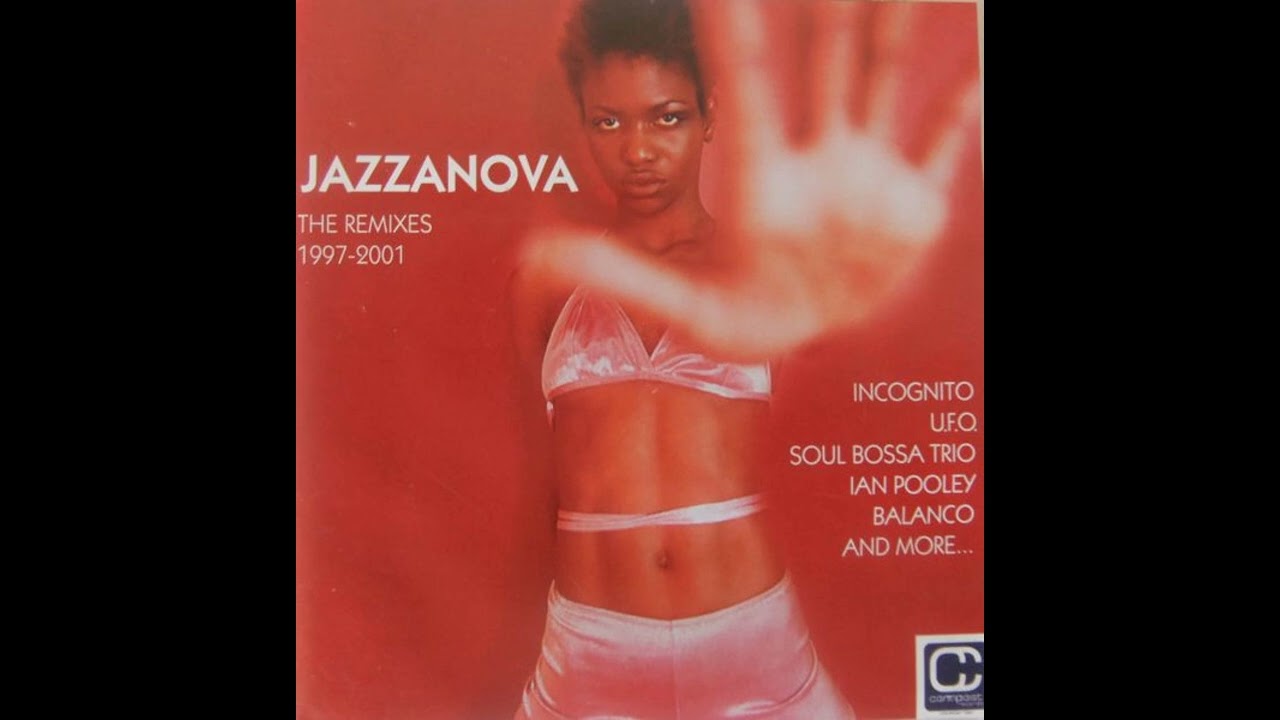 Jazzanova - The Remixes 1997-2001 (Future Jazz, Downtempo) (2001