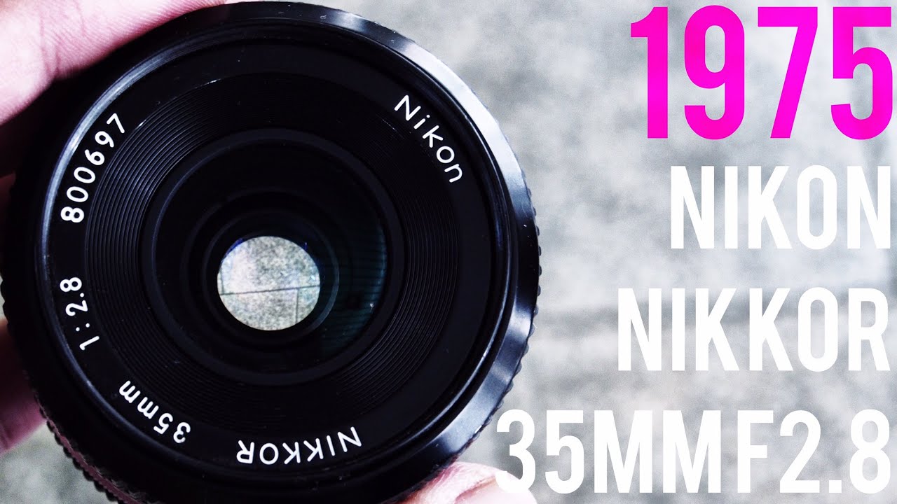 レンズレビュー】NIKON NIKKOR 35mm F2.8【オールドレンズ】 - YouTube
