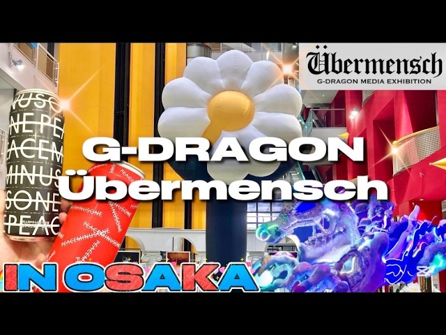 G-DRAGON Übermensch Exhibition in Osaka 🇯🇵 Opening Day Report