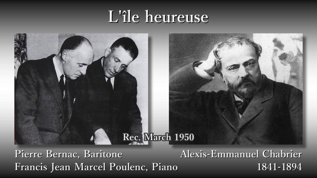 Chabrier: L'île heureuse, Bernac & Poulenc (1950) シャブリエ 幸福
