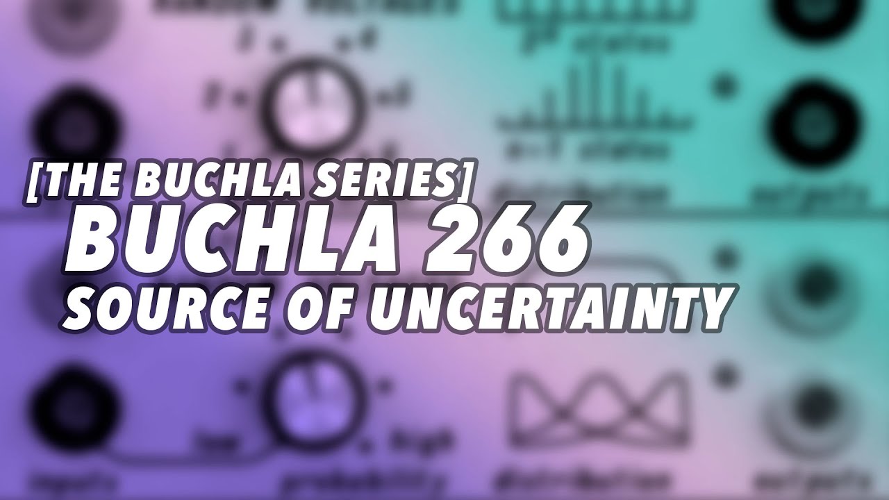 The Buchla Series] #4 - Buchla 266 Source of Uncertainty - YouTube