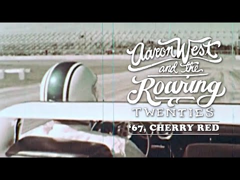 Aaron West and the Roaring Twenties - '67, Cherry Red (Lyric Video