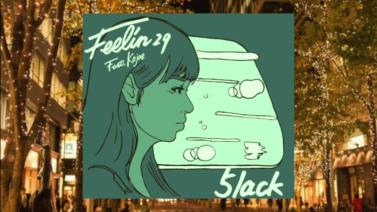 Feelin29 Feat.KOJOE - 5lack - YouTube