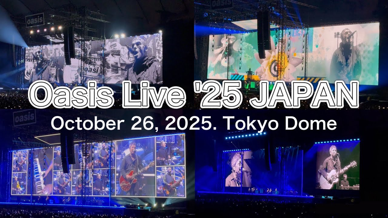 4K映像】Oasis Live'25 Japan DAY2 | オアシス東京ドーム2日目 - YouTube