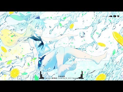 米津玄師 - Lemon (夏璃夜 Cover & DE_SCC Remix) ♪ - YouTube