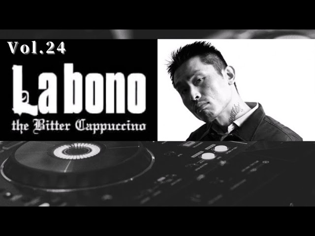 Vol.24 LABONO 日本語ラップ BGM 作業用 ラボーノ【JAPANESE HIPHOP