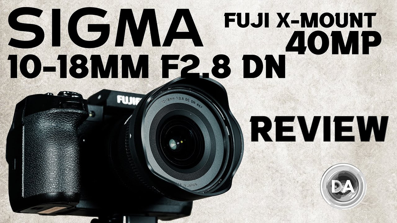 Sigma 10-18mm F2.8 DC DN X-mount Review | Can the Sigma Handle