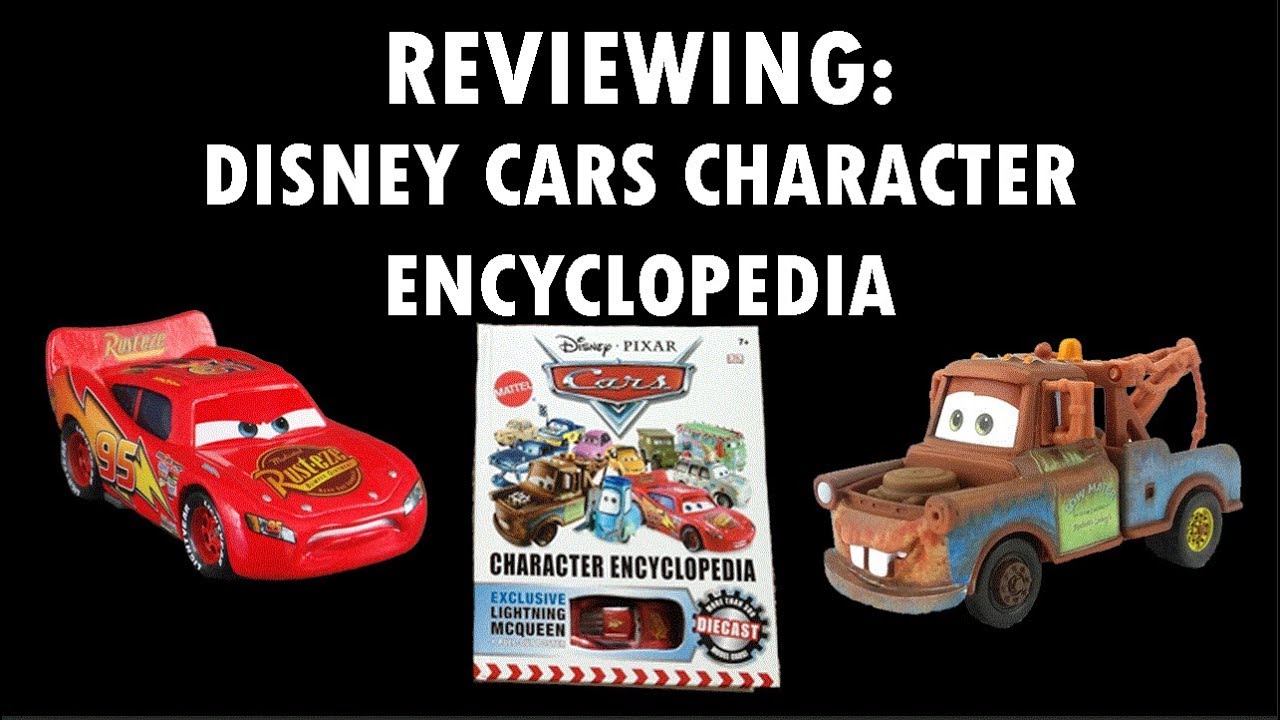 REVIEWING DISNEY CARS CHARACTER ENCYCLOPEDIA - YouTube