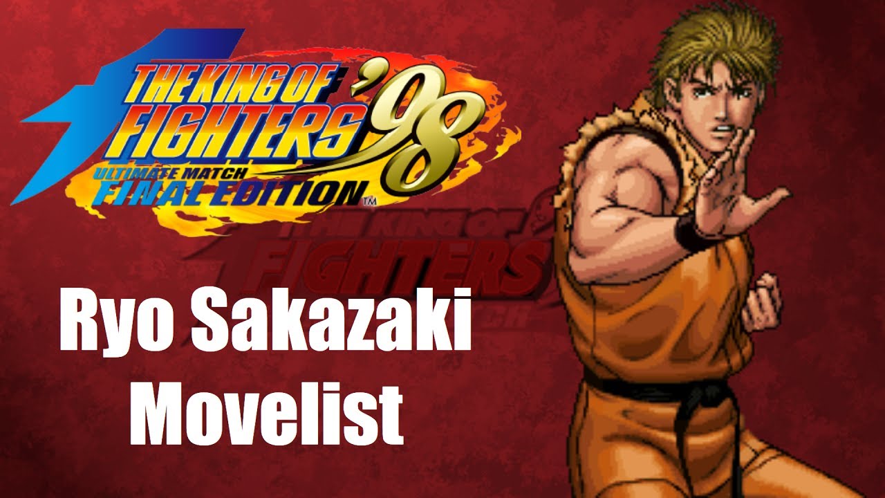 Ryo Sakazaki Movelist [The King of Fighters '98 Ultimate Match