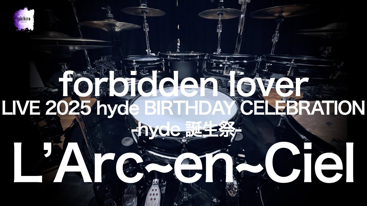 L'Arc~en~Ciel “forbidden lover” -hyde 誕生祭- | Drum Cover - YouTube