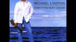 Michael Lington - Everything Must Change | アメリカンミュージック