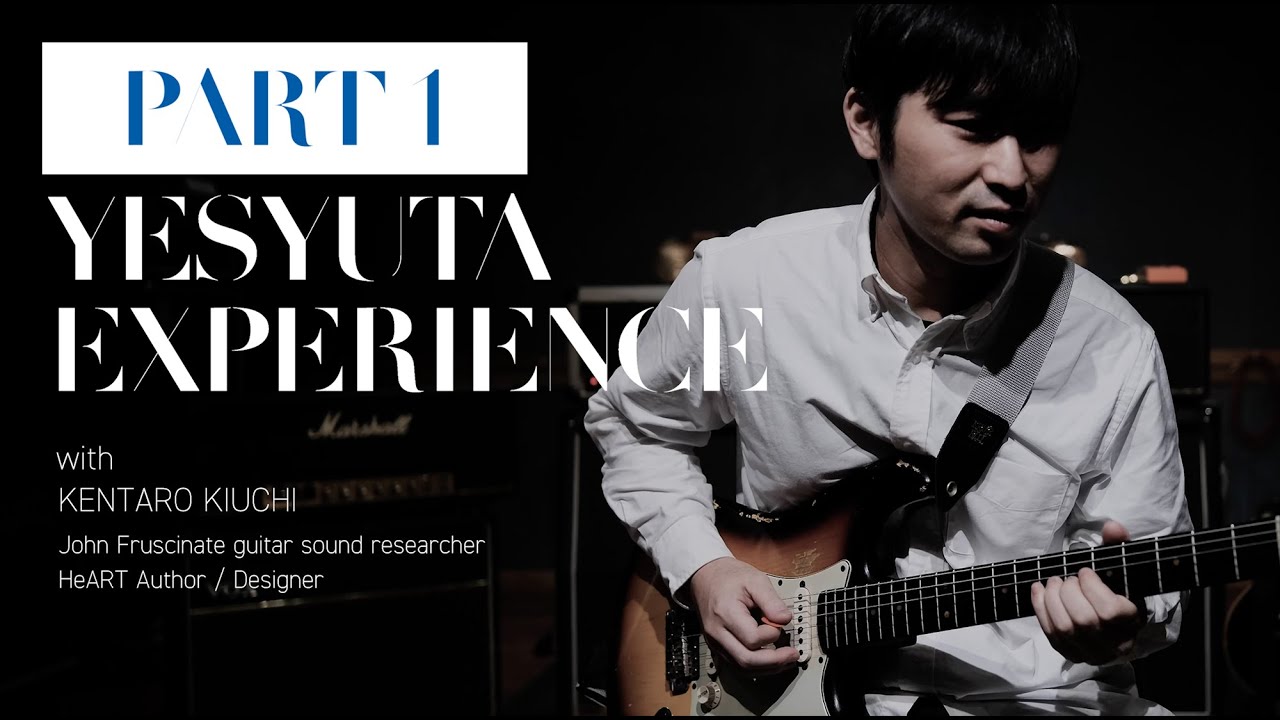 Yesyuta Experiences John Frusciante Sound Part 1 l HeART Project