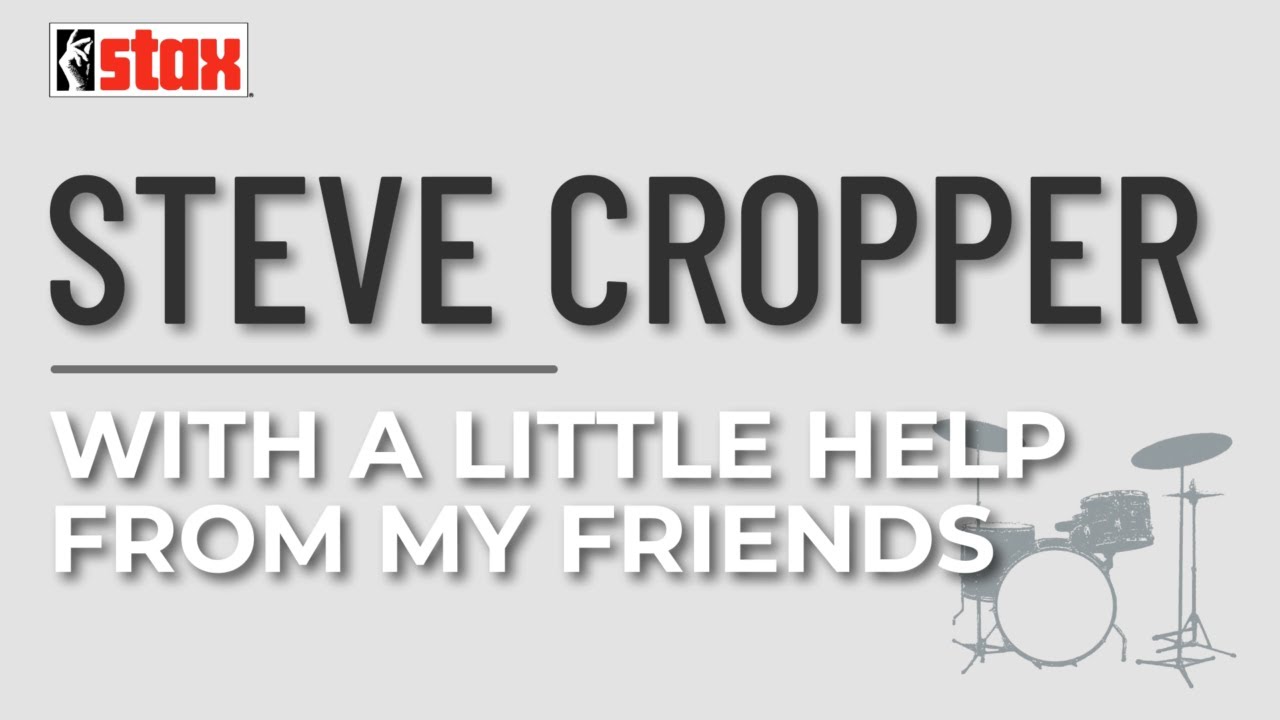 Steve Cropper - With A Little Help From My Friends (Official Audio