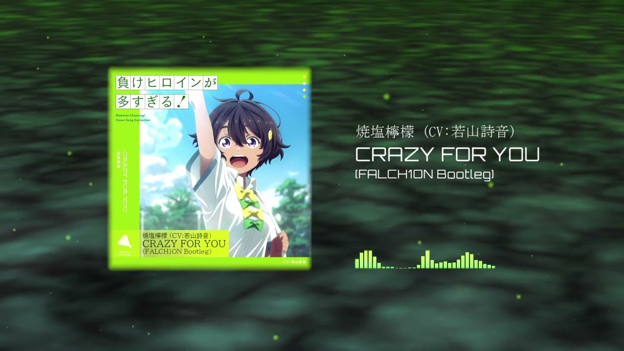 焼塩檸檬 (CV:若山詩音) - CRAZY FOR YOU (FALCH1ON Bootleg) - YouTube