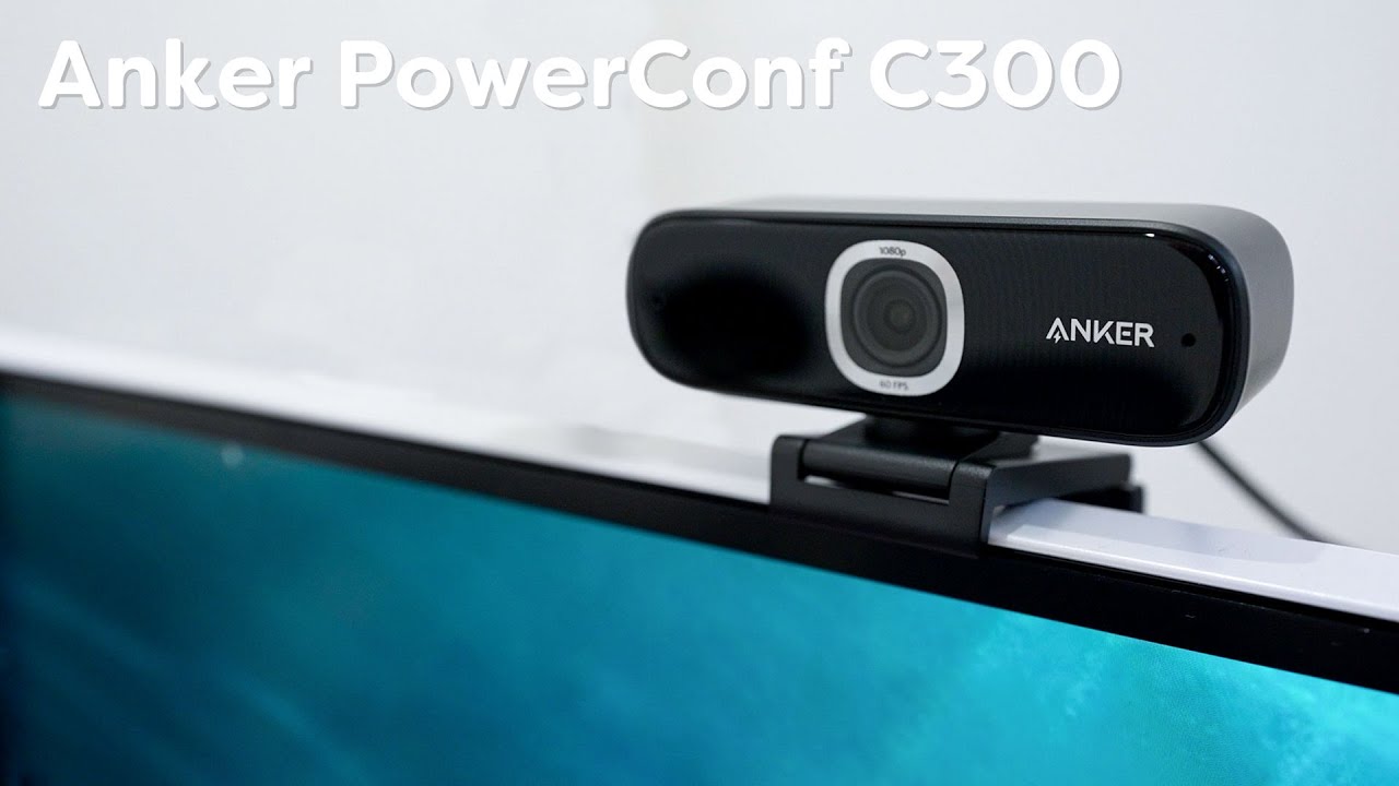 Best value for money! Anker's new web camera PowerConf C300 is
