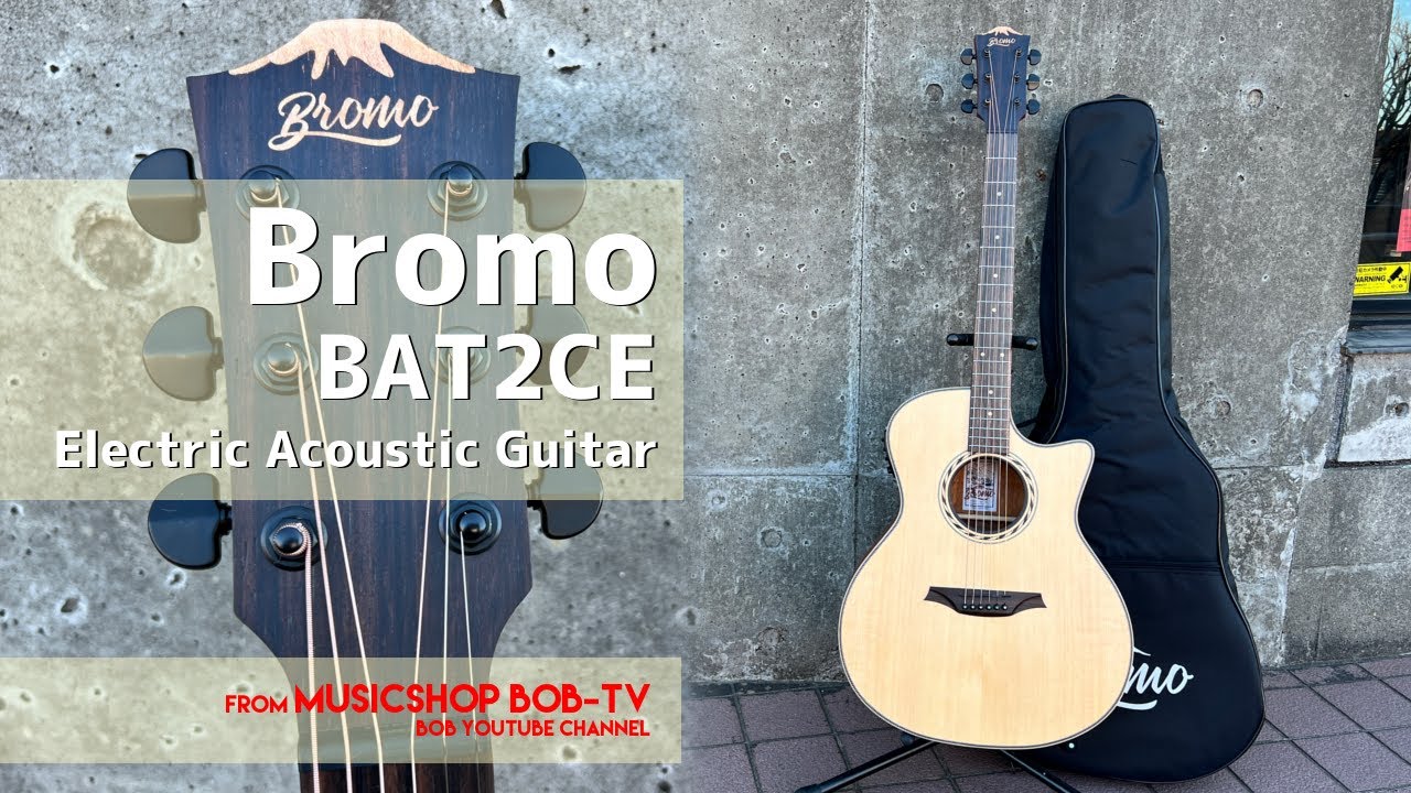 Bromo BAT2CE【商品紹介】エレアコ《在庫有・販売可》#bromo #ボブ楽器