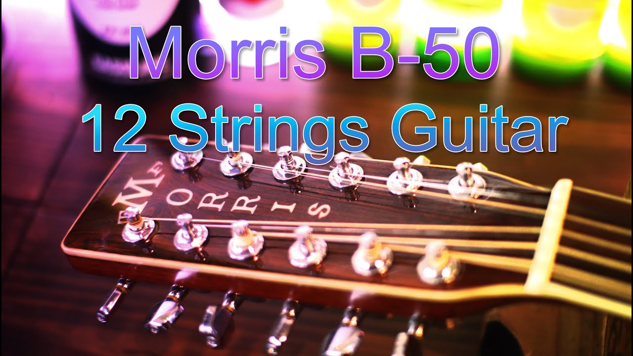 Morris B-50 / 12Strings Guitar - YouTube
