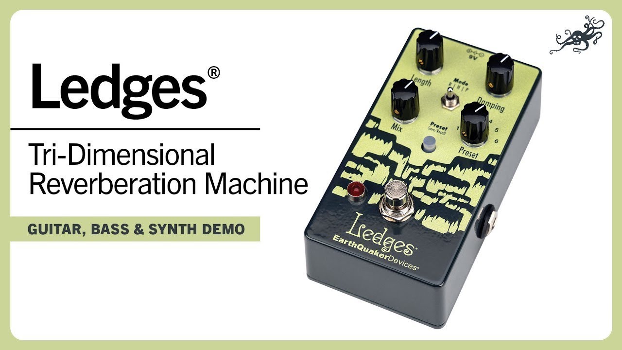 Ledges（レッジズ）Tri-Dimensional Reverb: アースクエイカーデバイ