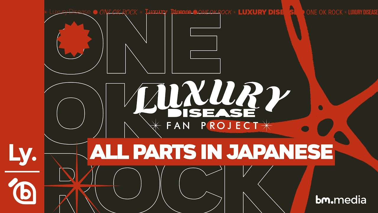 ONE OK ROCK - Luxury Disease all parts in japanese - YouTube