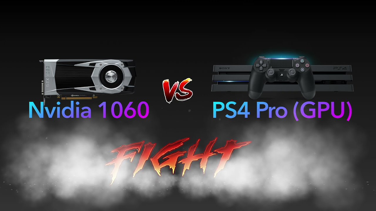Playstation ps 4 PRO vs Nvidia GTX 1060 6G - YouTube