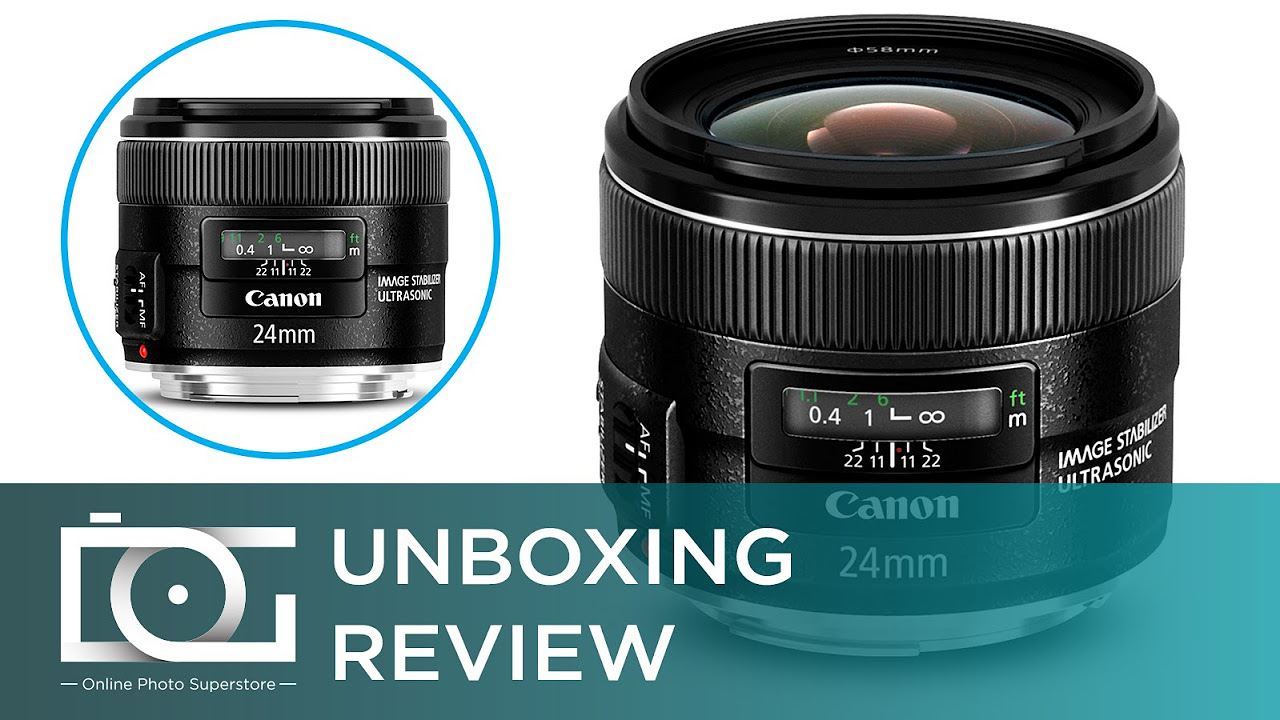 UNBOXING REVIEW | CANON EF 24MM F/2.8 IS USM Wide Angle Lens
