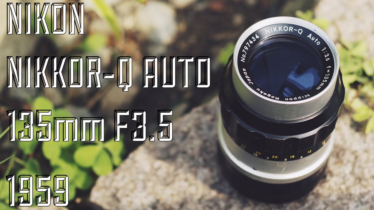 レンズレビュー】NIKON NIKKOR-Q AUTO F3.5 135mm【オールドレンズ