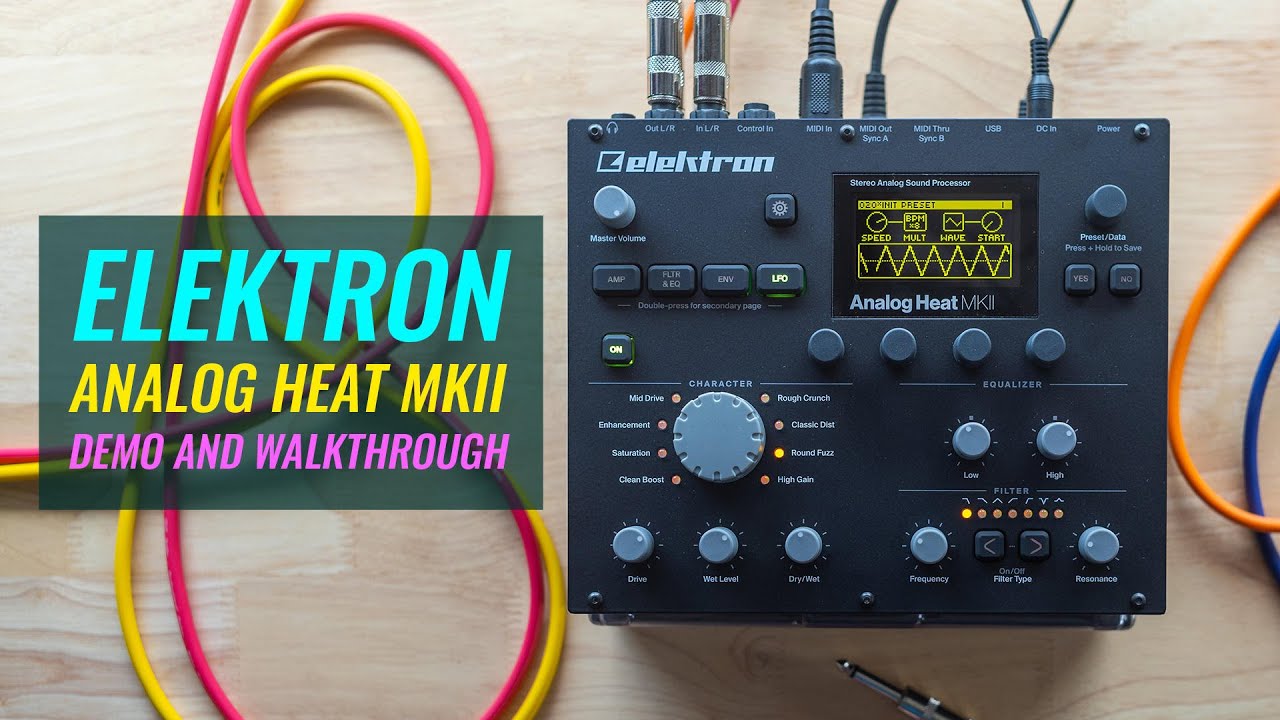 Elektron Analog Heat MKII (Demo and Walkthrough) - YouTube