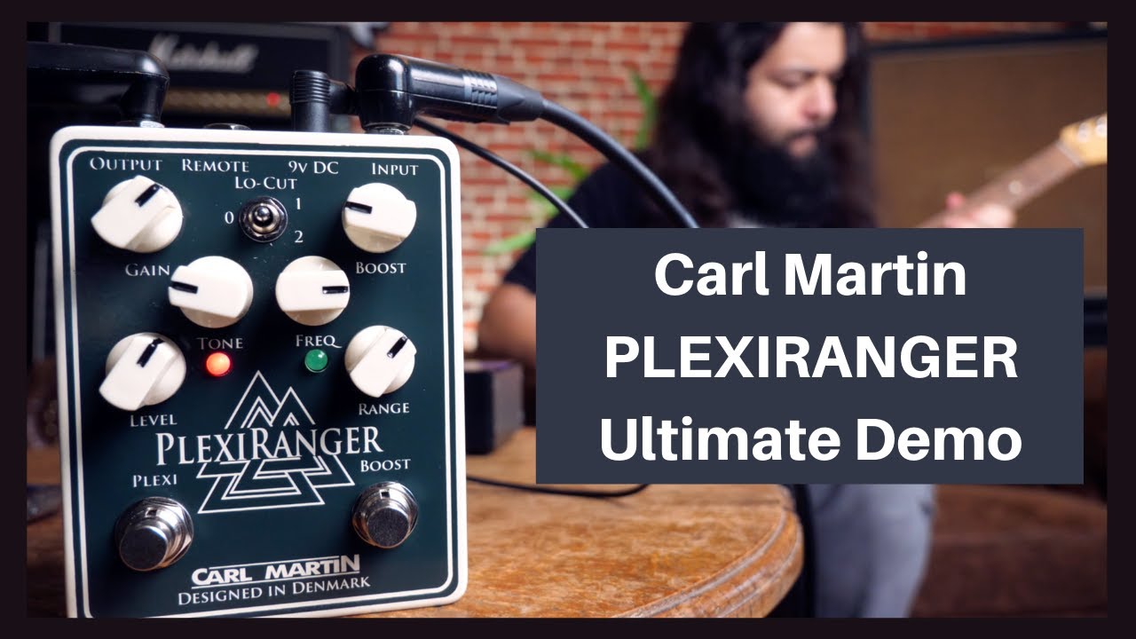 Carl Martin PlexiRanger | Ultimate Pedal Demo - YouTube