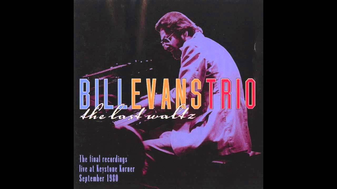Bill Evans - Last Waltz (1980 Album) - YouTube