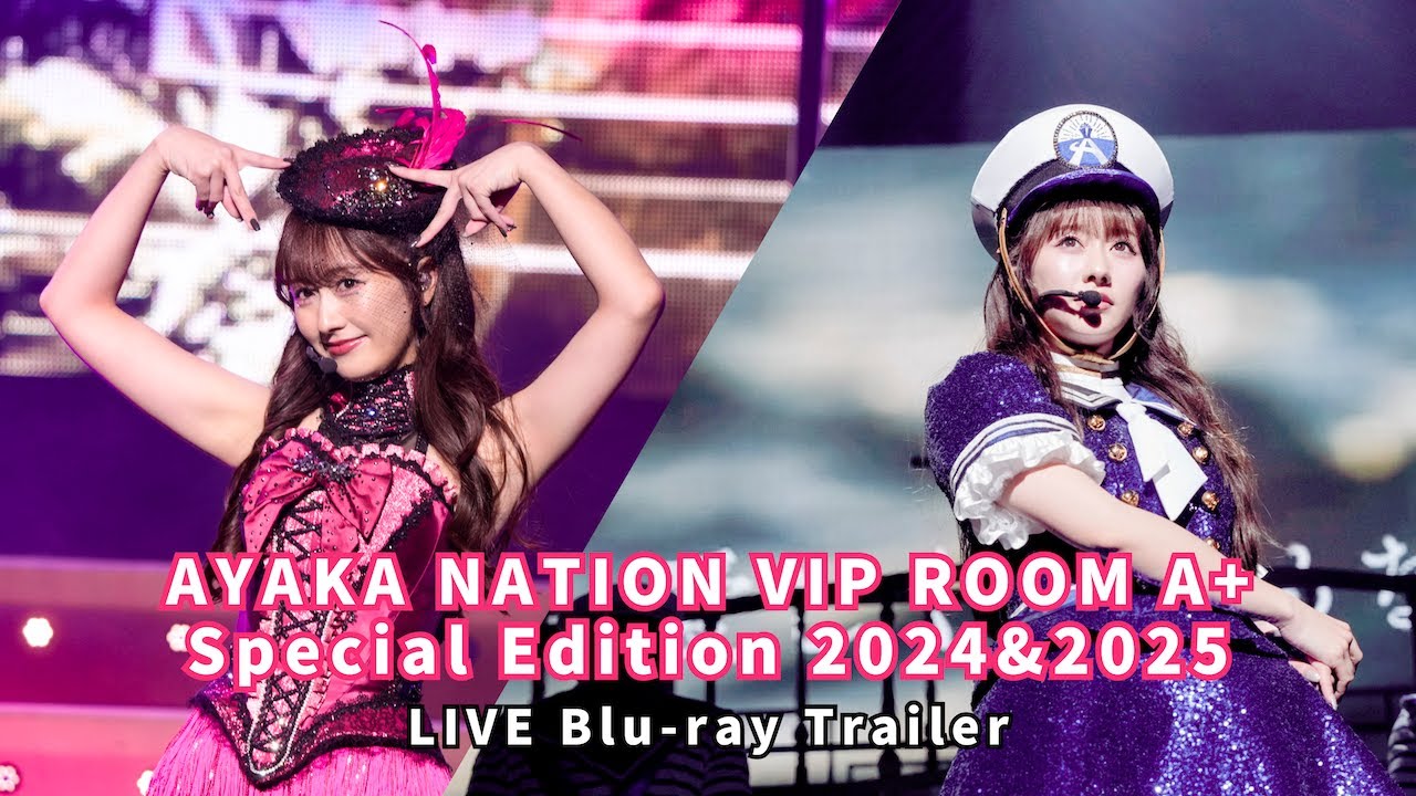 AYAKA NATION VIP ROOM A⁺ Special Edition 2024 & 2025｜ももいろ