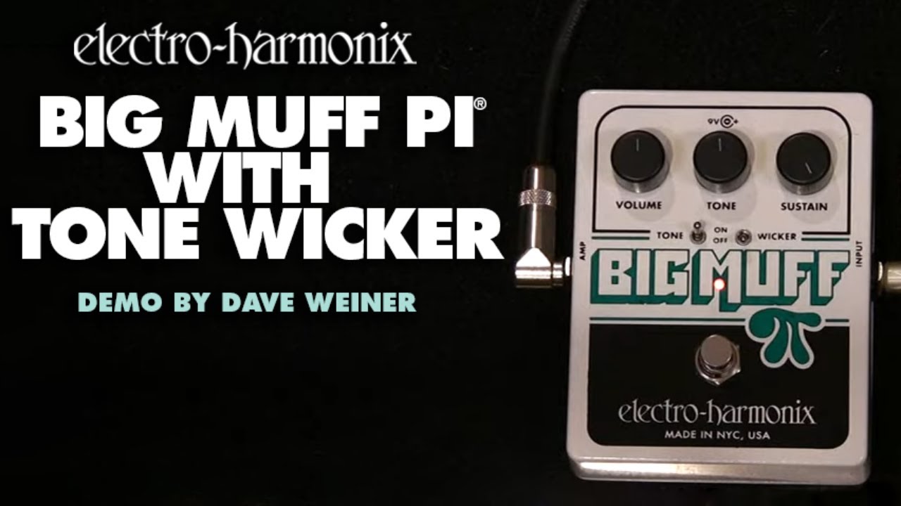 ELECTRO-HARMONIX/BIG MUFF PI W/TONE WICKER/マフ/ファズ/定番 送料