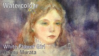 水彩画・白花の少女を描く[Engish Sub Partially] Watercolor Demo