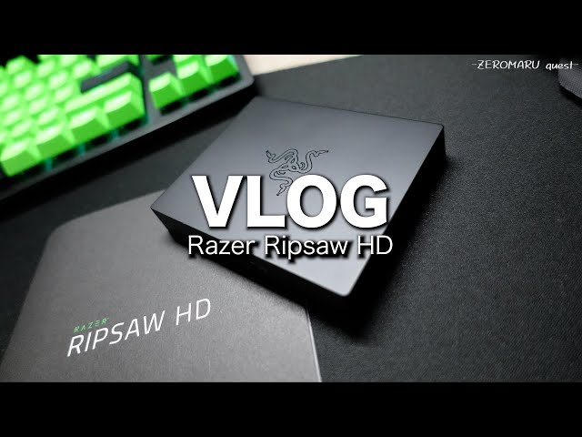 vlog］Razerのキャプチャーボードで配信も安心 / Razer Ripsaw HD
